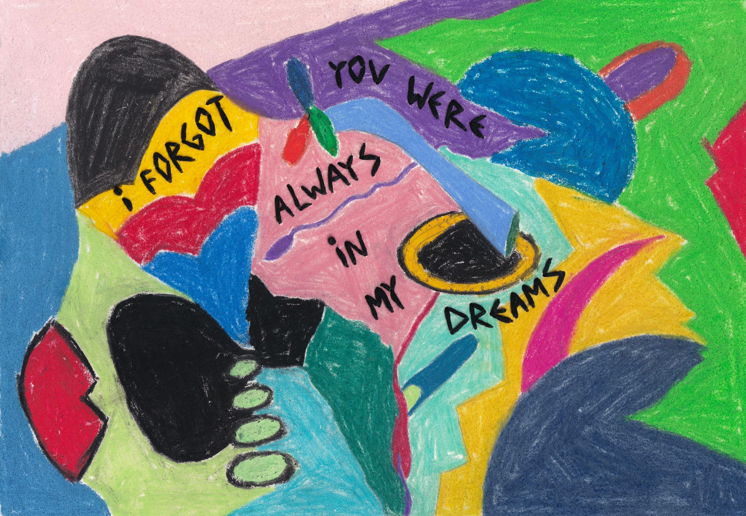 I forgot you were always in my dreams